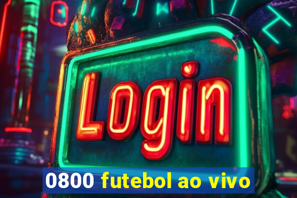 0800 futebol ao vivo